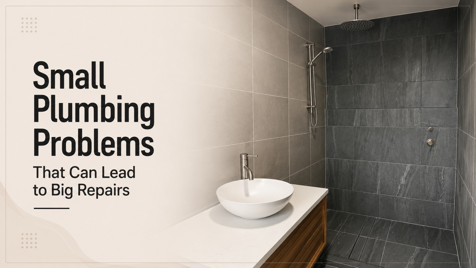 Small Plumbing Problems That Can Lead to Big Repairs